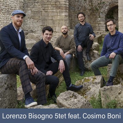Lorenzo Bisogno 5tet feat. Cosimo Boni