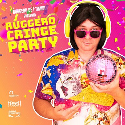 RUGGERO DE I TIMIDI - Cringe Party